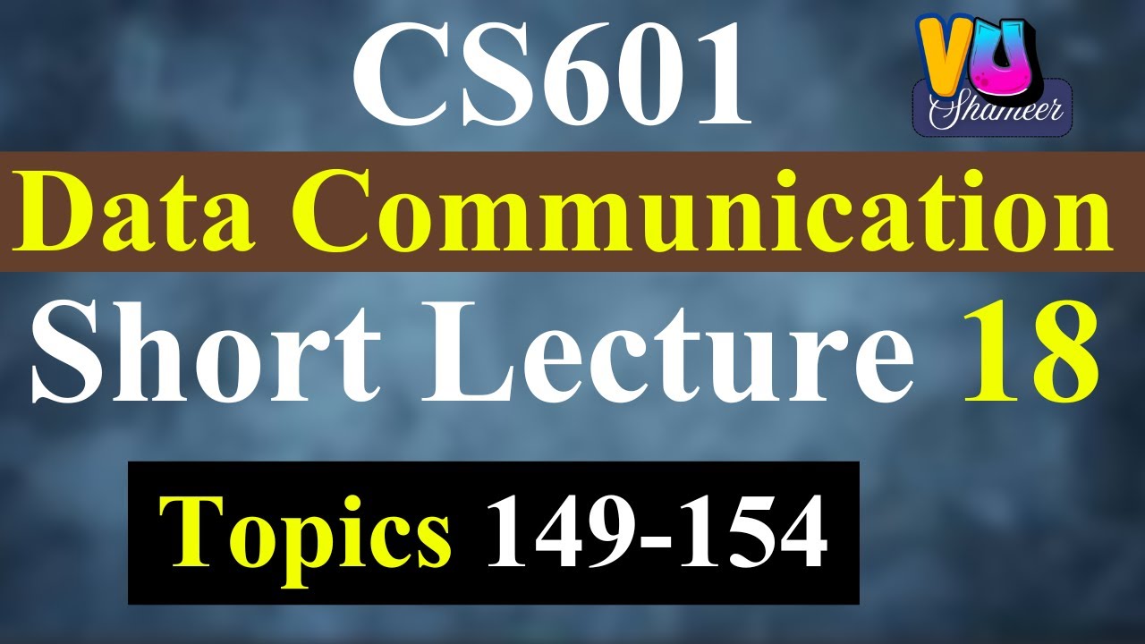 CS601 Short Lecture 18 | Data Communication | Data Link Control & Framing #vushameer