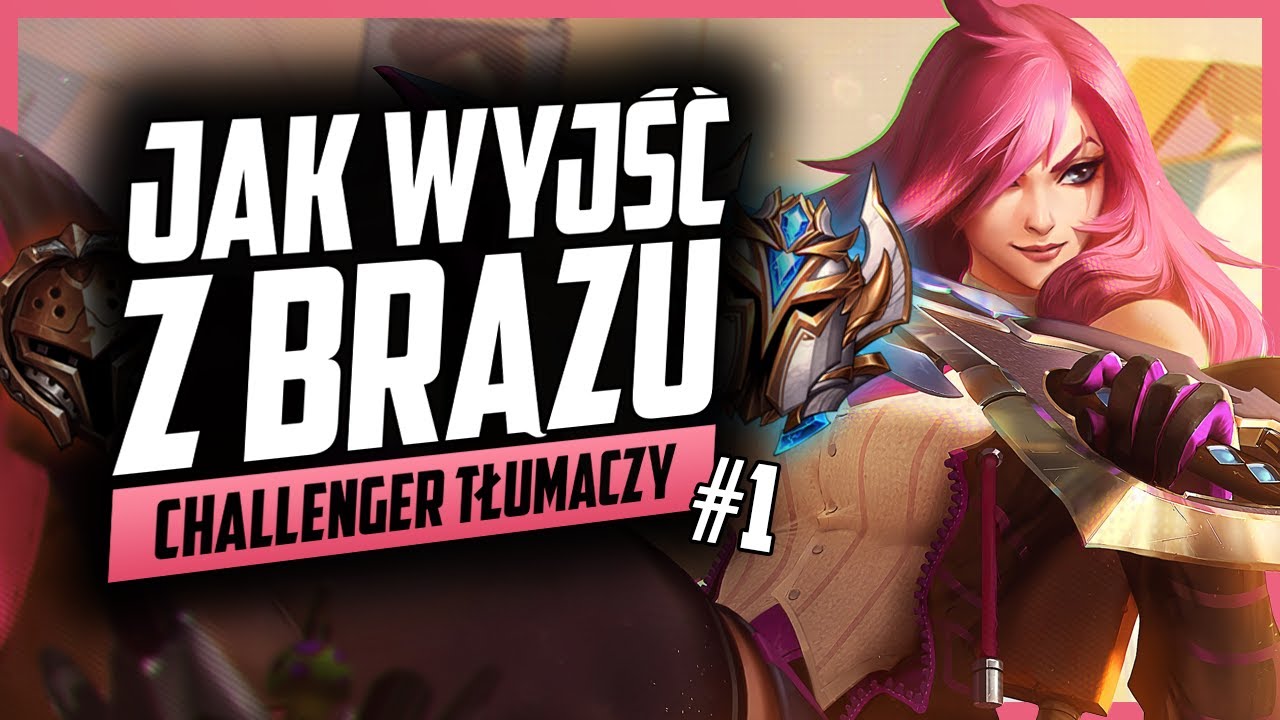 Jak wyjść z brązu? Challenger tłumaczy #1