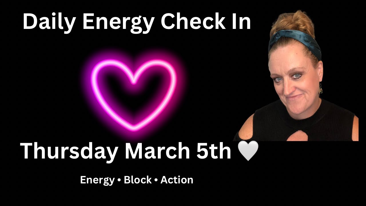 Daily Energy Check In | Thursday March 5th 🤍