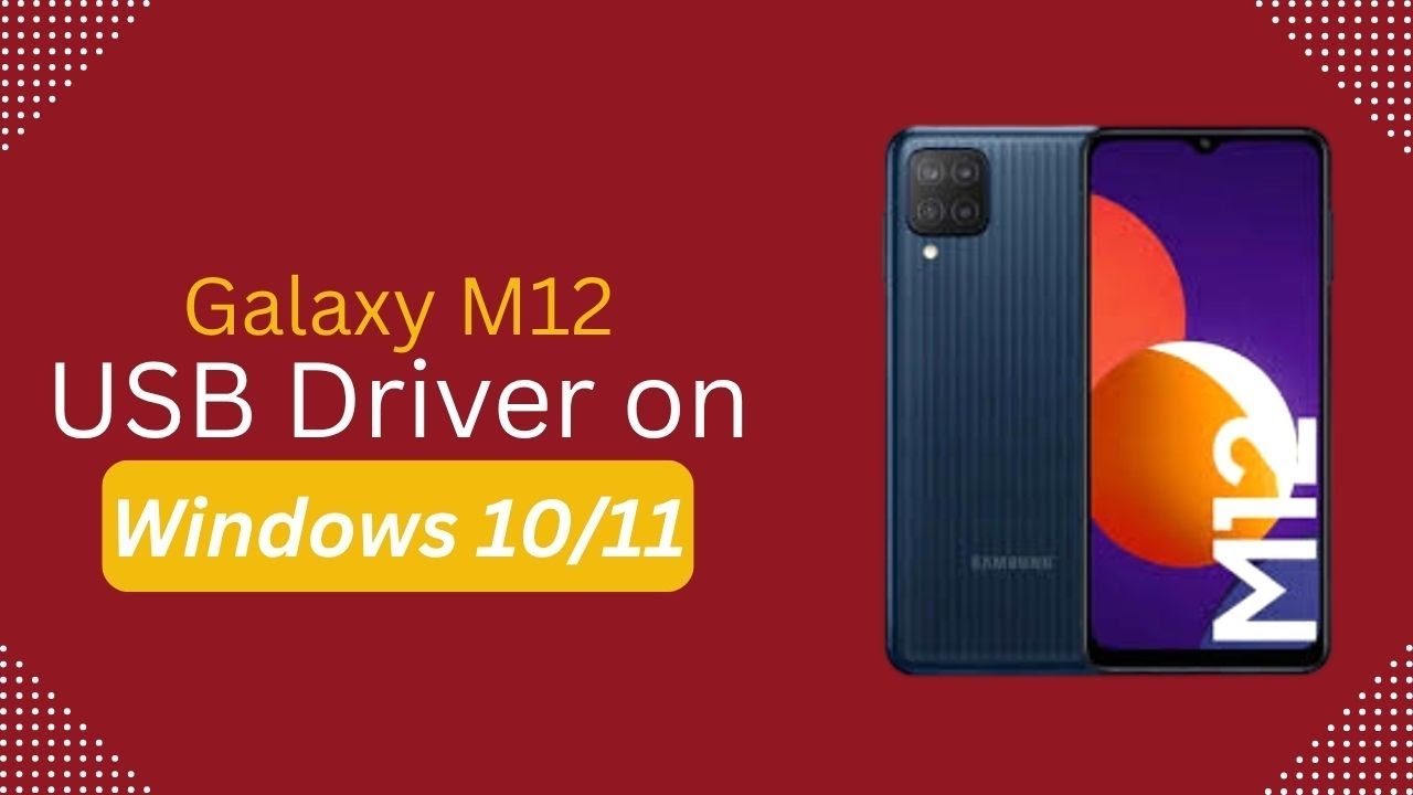 Galaxy M12 USB Driver on Windows 10/11 Free Download