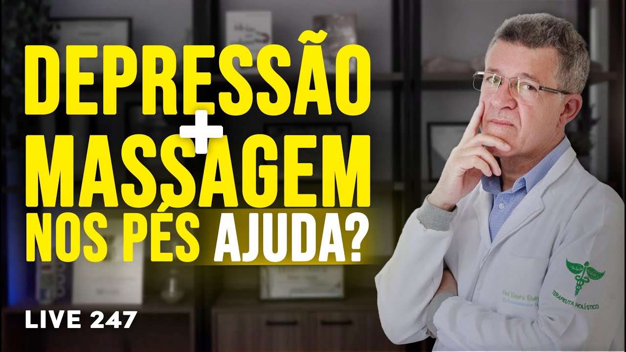 Como ajudar na depressão de um cliente com a Reflexologia Podal | LIVE #247