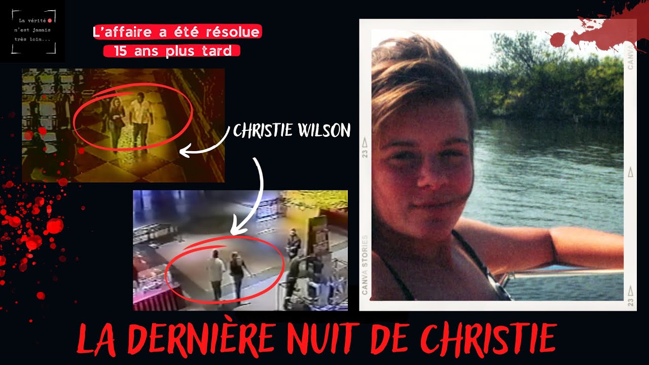 LA DERNIÈRE NUIT DE CHRISTIE WILSON : Une affaire résolue 15 ans plus tard