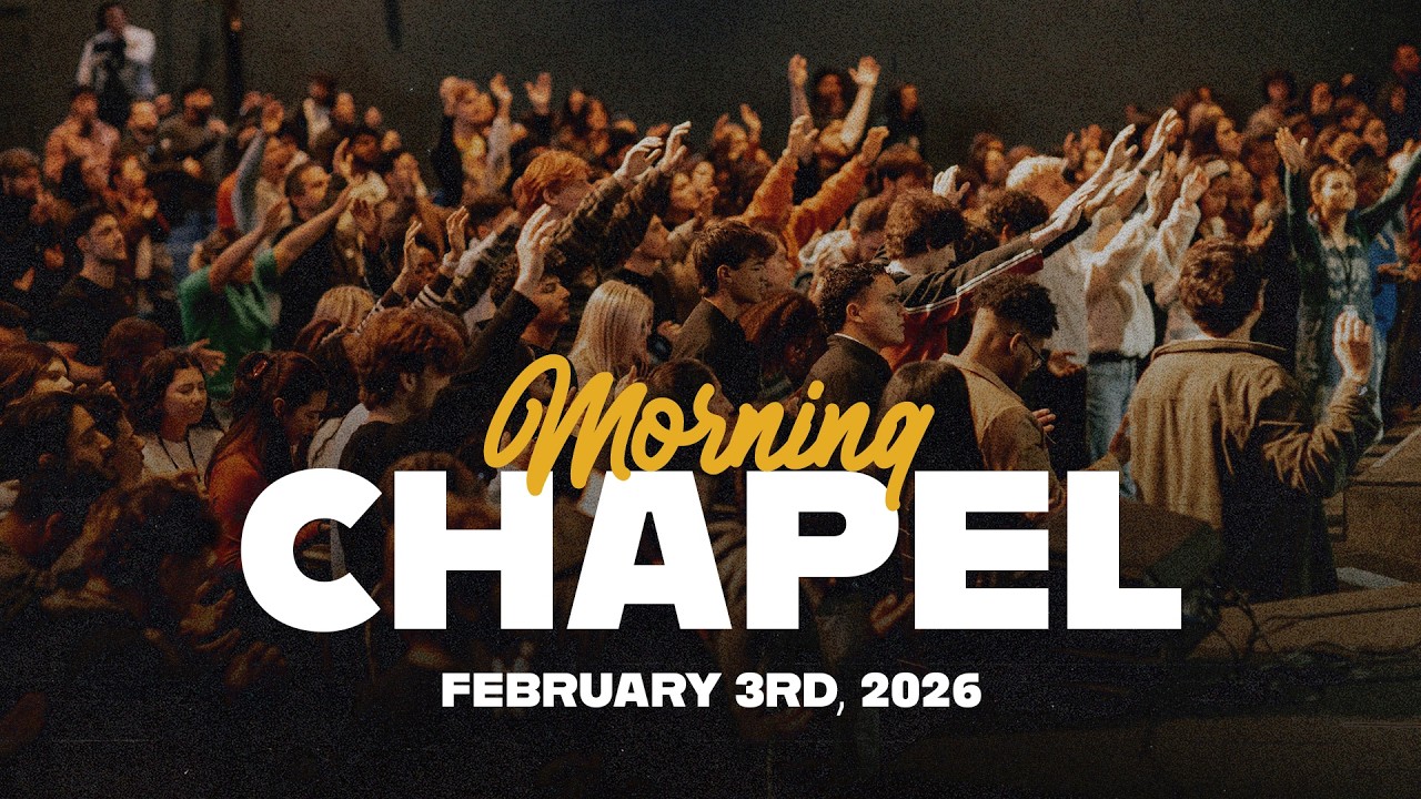 MORNING CHAPEL | February 3rd, 2026