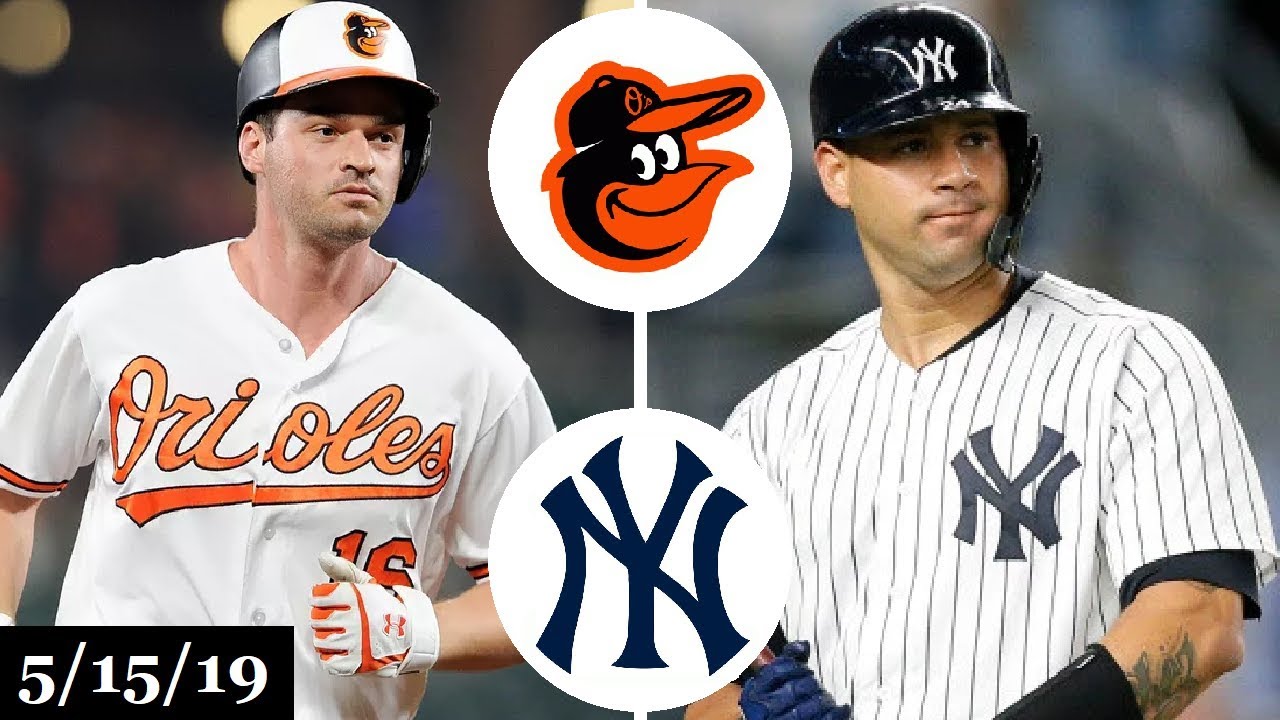 Baltimore Orioles vs New York Yankees Highlights (Game 1) | May 15, 2019