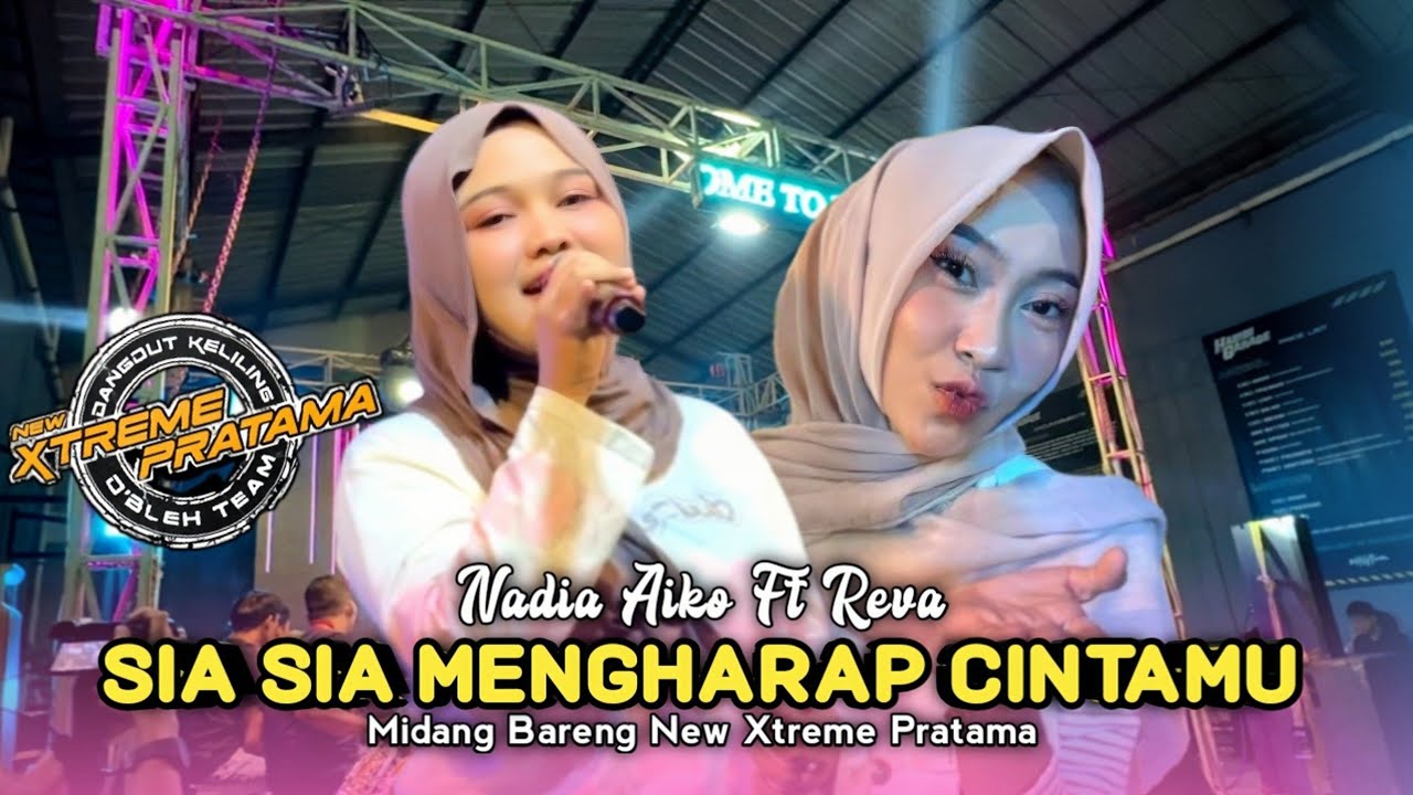 SIA SIA MENGHARAP CINTAMU &bull; NADIA AIKO FT REVA &bull; NEW XTREME PRATAMA 
