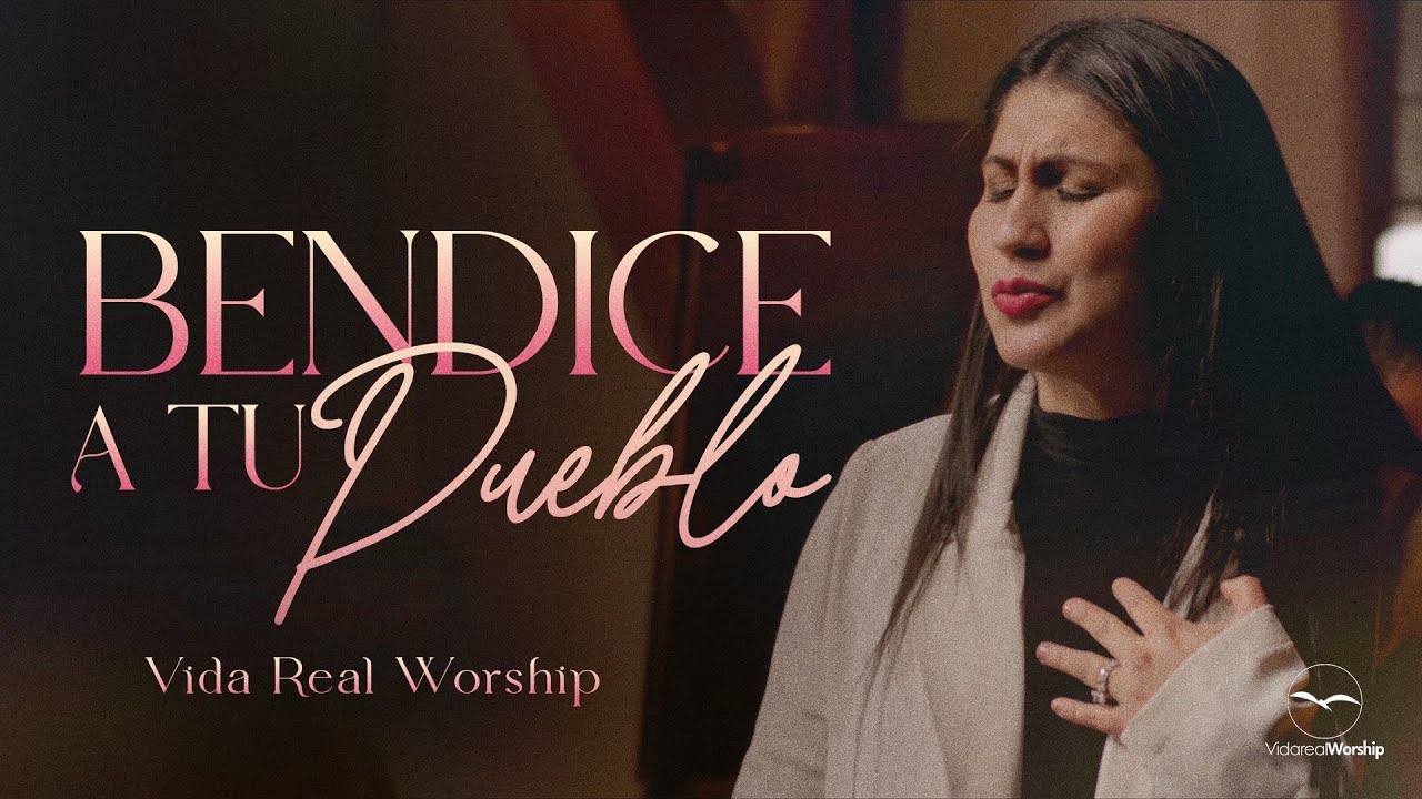 VIDA REAL WORSHIP - BENDICE A TU PUEBLO SEÑOR (COVER VIDEO)