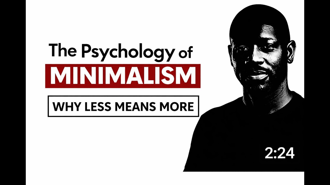 The Psychology of Minimalism—Why Less Means More