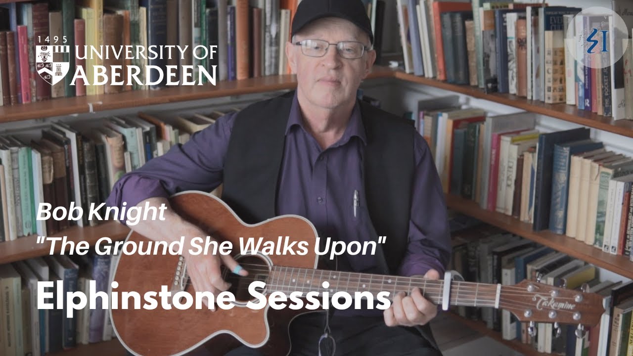 Elphinstone Sessions: Bob Knight Performs ‘The Ground She Walks Upon’
