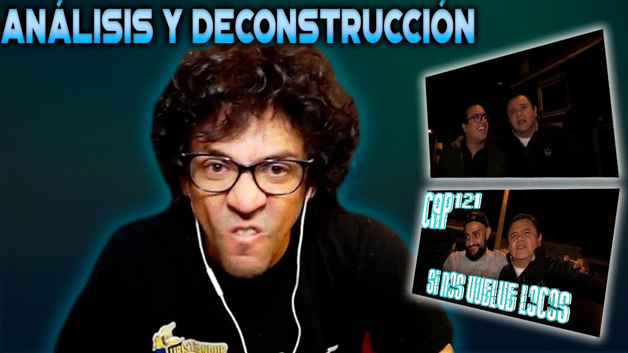 Análisis y Deconstrucción a Con Ánimo de Ofender : Cap #121 - Si Nos Vuelve Locos