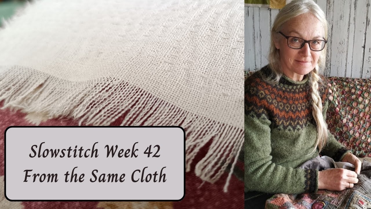 Slowstitch Week 42 From the same cloth