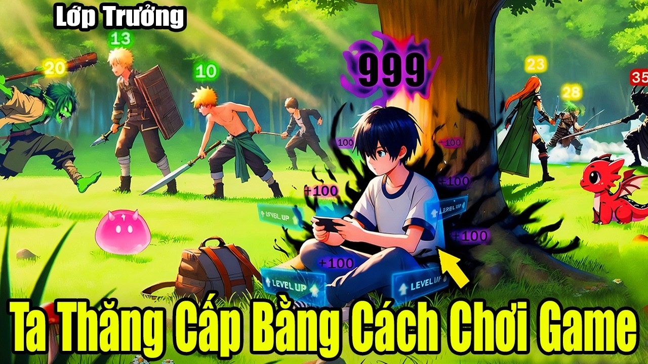 FULL BỘ | Ta Thăng Cấp Bằng Cách Chơi Game | Review Truyện