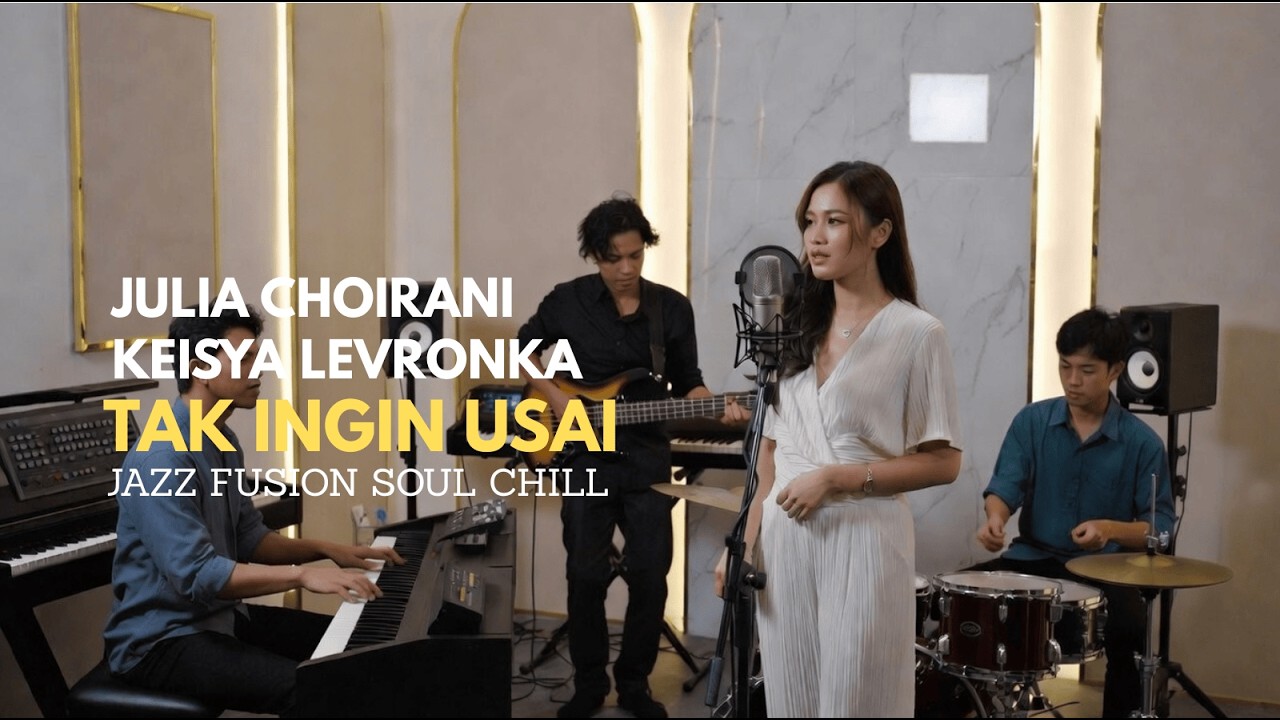 Julia Choirani - Keisya Levronka Tak Ingin Usai COVER JAZZ FUSION SOUL