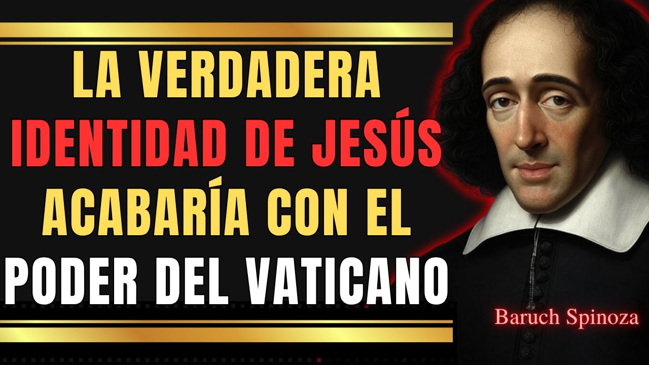SPINOZA PROBÓ que JESÚS no era el HIJO de DIOS sino ALGO que DESTRUIRÍA a la IGLESIA