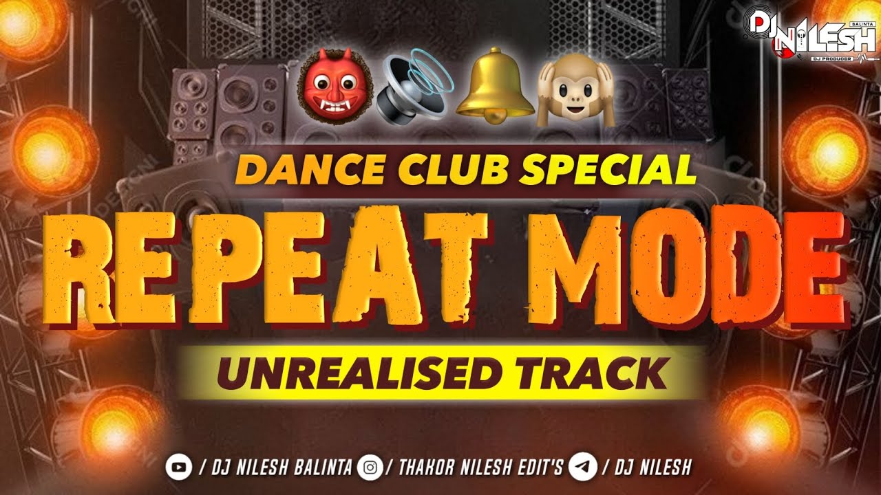 REPEAT REPEAT SONG MODE DANCE CLUB SPECIAL UNREALISED TRACK (KATHI N GHONGAD SONG) DJ NILESH BALINTA