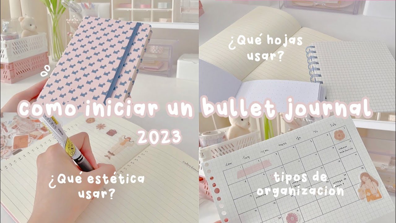 Gu&iacute;a para iniciar un Bullet Journal 2023 / descubre tu organizaci&oacute;n y est&eacute;tica