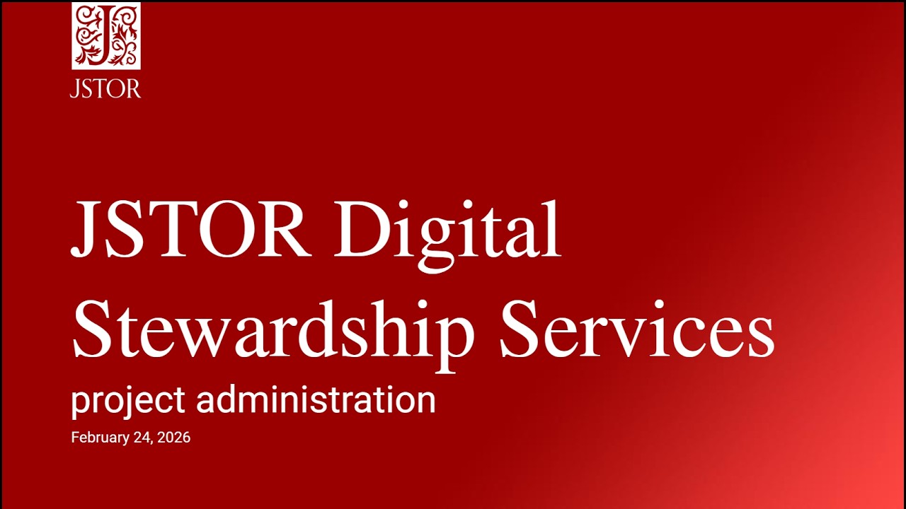 JSTOR Digital Stewardship Services training: Project administration