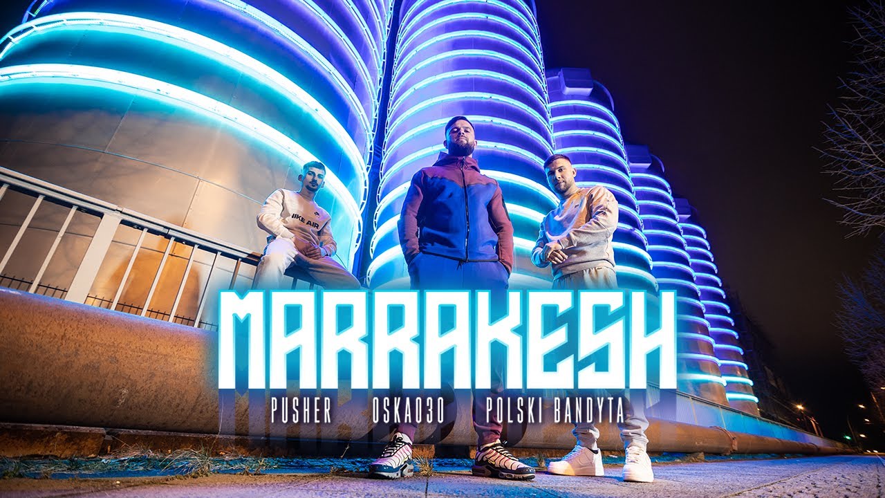 PUSHER x OSKA030 x POLSKI BANDYTA - MARRAKESH (prod. Newlight$)