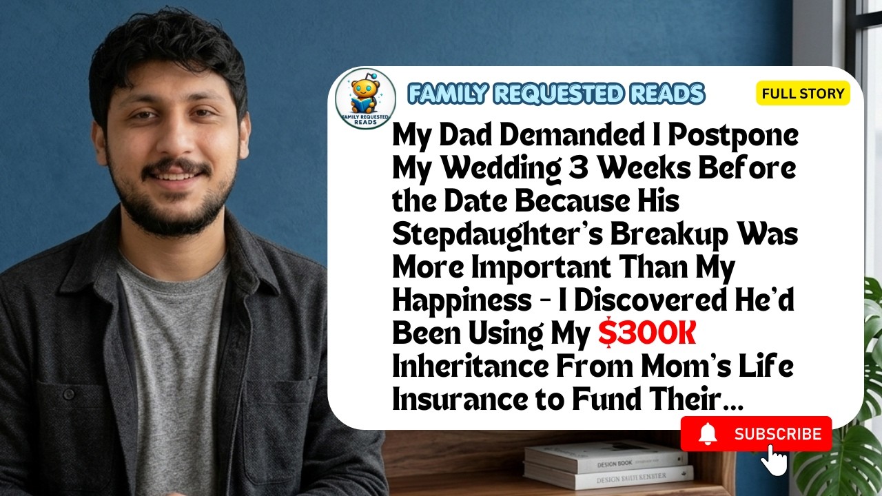 Dad said my wedding was upsetting his favorite stepdaughter and told me to postpone it.That was...