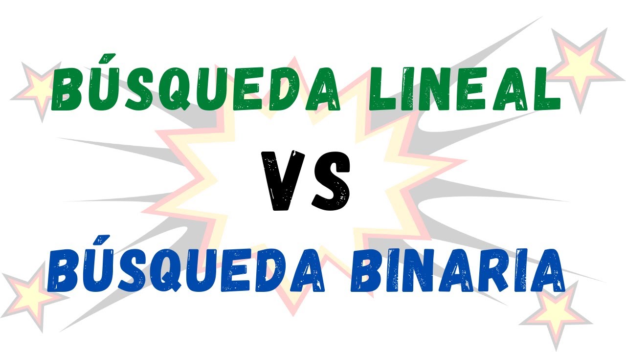 Búsqueda Lineal VS Búsqueda Binaria.