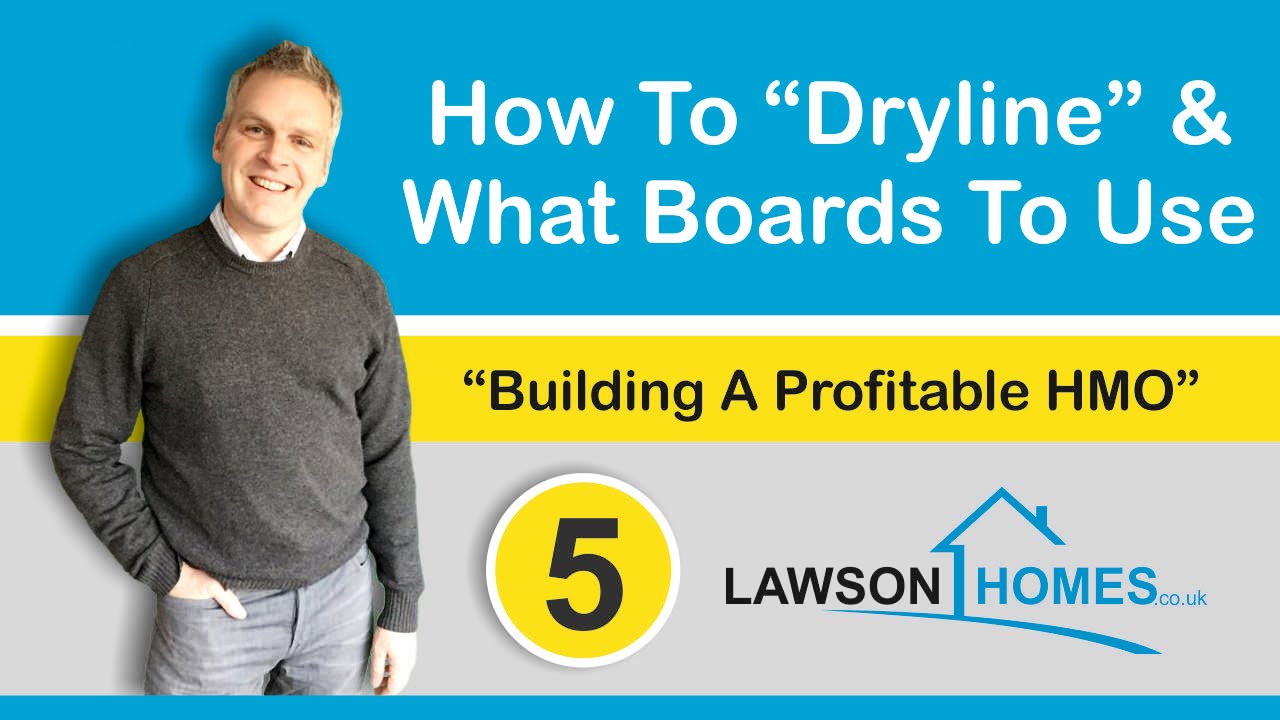 How To Dryline (Drywall) And What Plasterboard To Use On Your Next Property Development Or HMO