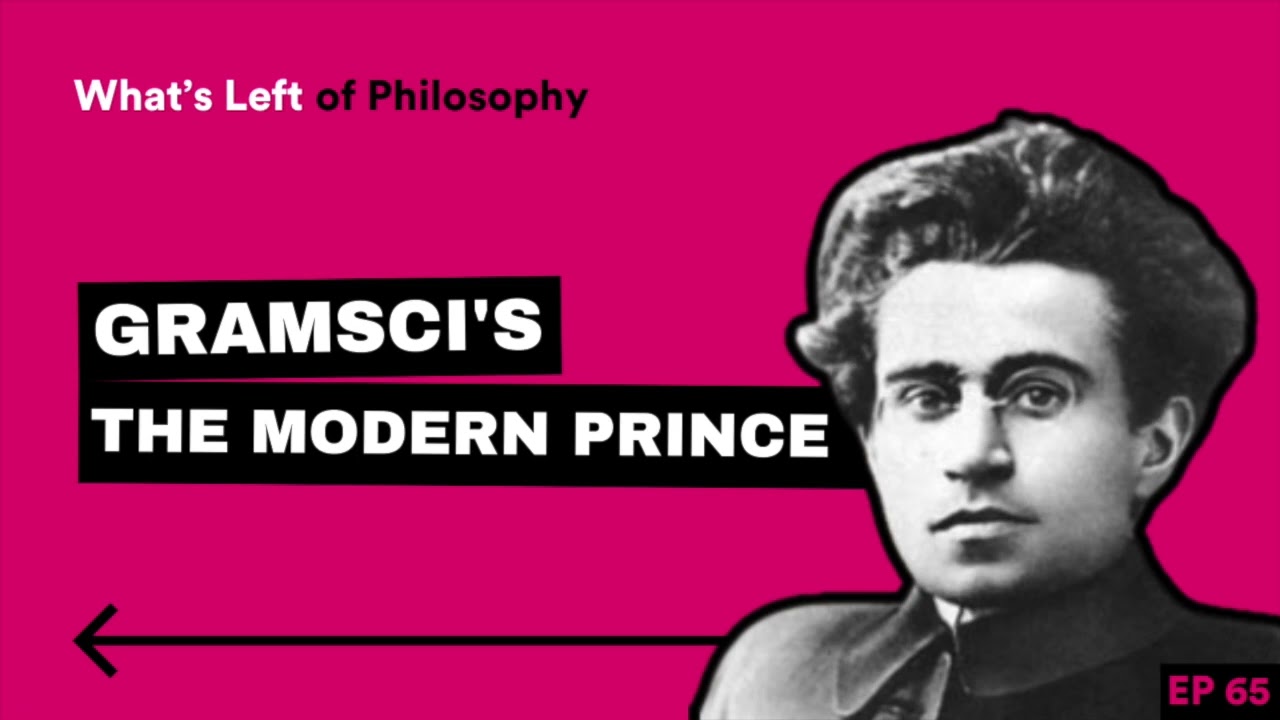 65 | Gramsci's The Modern Prince