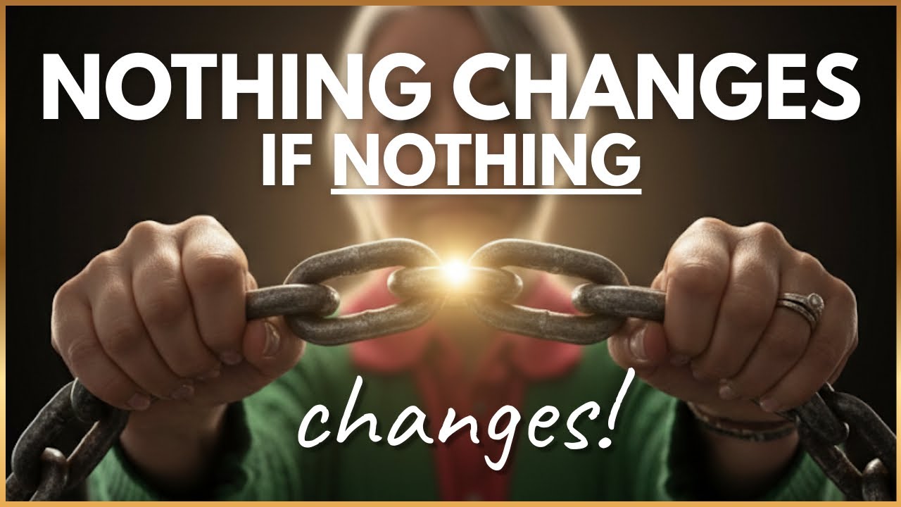 Nothing Changes If Nothing Changes | Break Cycles & Step Into God’s Best