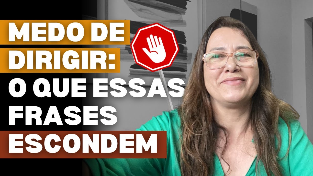 As 5 frases que revelam o medo de dirigir e o que elas escondem