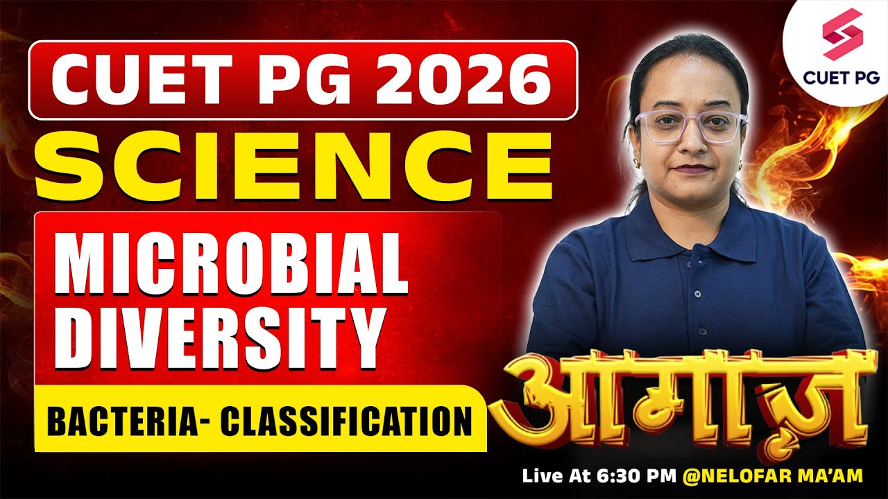 CUET PG Life Science Preparation 2026 (Microbial Diversity) | CUET PG Life Science Classes |Nelofer