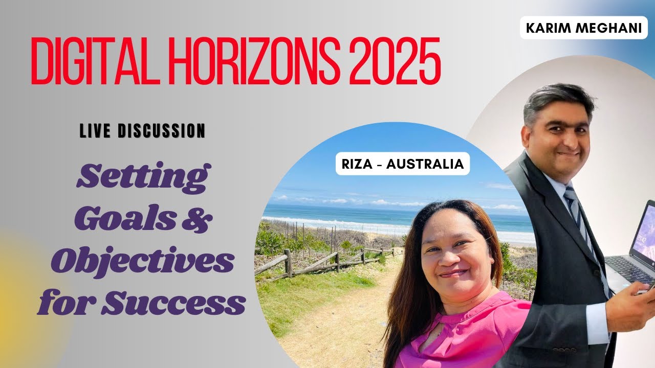 Achieving Digital Business Goals for 2025 | Riza & Karim's Vision
