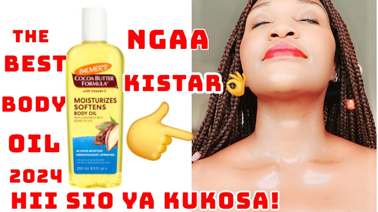 THE BEST BODY OIL 2024 | PALMERS COCOA BUTTER MOISTURIZES & SOFTENS | BODY OIL NZURI KWA NGOZI KAVU