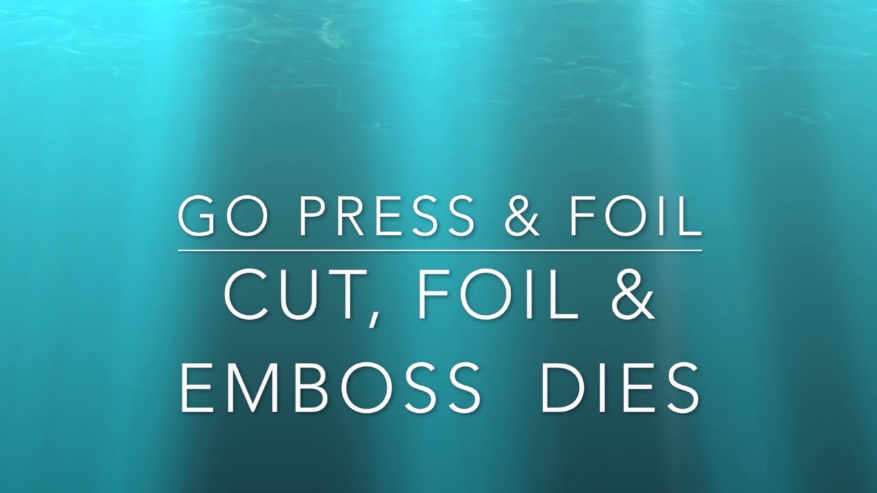Go Press & Foil - Cut, foil & emboss die - Couture Creations- Video with less music - see link below