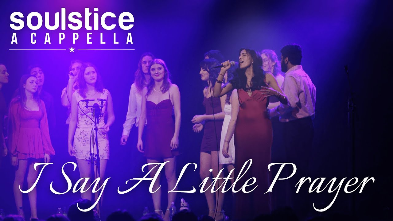 I Say A Little Prayer (Aretha Franklin) - Soulstice a Cappella