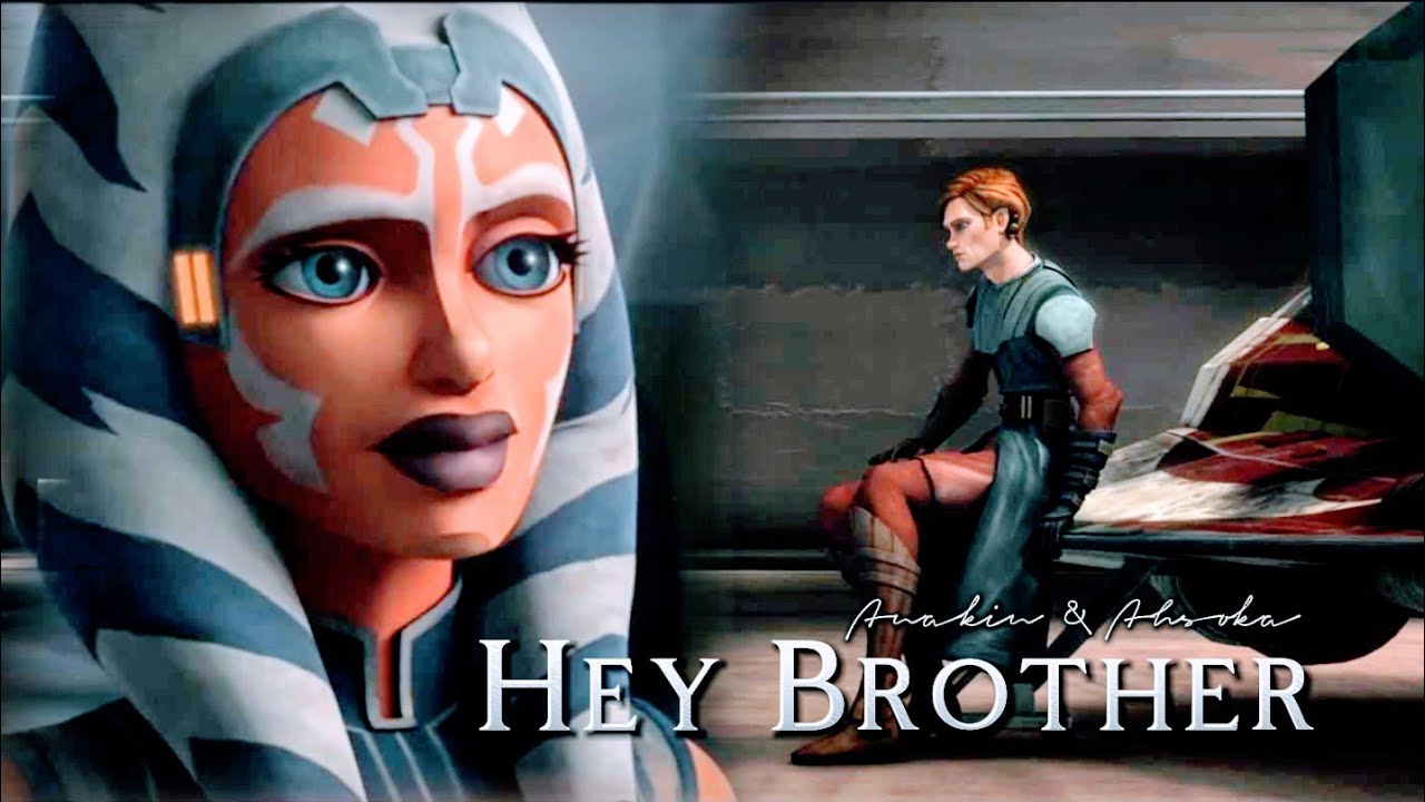 Anakin & Ahsoka | Hey Brother