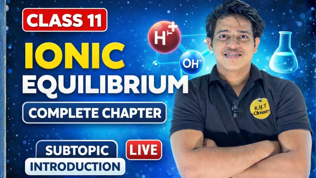 Ionic Equilibrium – Complete Chapter | Class 11 Chemistry for NEET & Boards