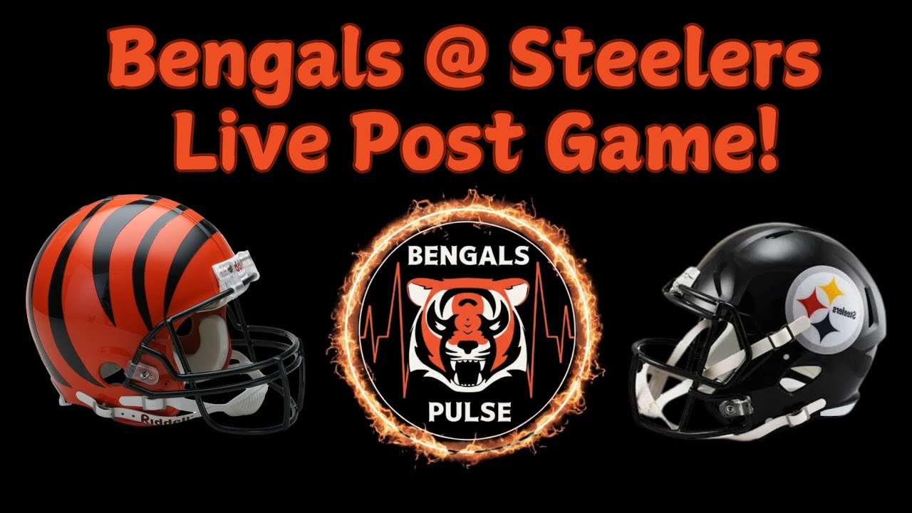 Bengals @ Steelers Live Post Game Reactions with Bengals Pulse