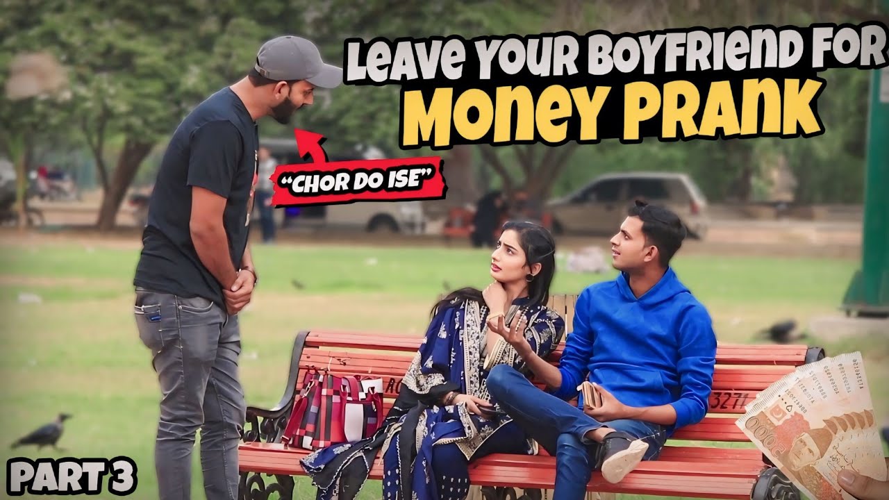 Leave Your Boyfriend For Money Prank | Part 3 | Pranks In Pakistan | Humanitarians Nano