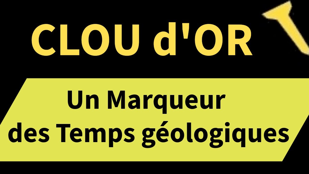 CLOU D'OR : Un Marqueur des Temps Géologiques.