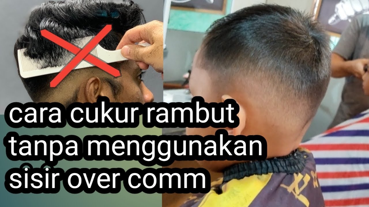 cara memotong rambut tanpa menggunakan sisir over comb