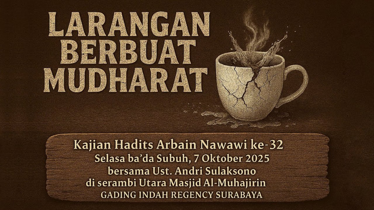Kajian Hadist Arbain ke 32 dari Imam An Nawawi | ngaji Bareng Ustadz dr. Andri Sulaksono, SSiT., MH.