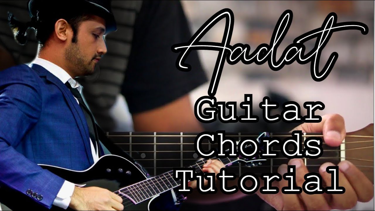 Aadat Guitar Chords Tutorial | Atif Aslam | Jal Band | Na Jane Kabse
