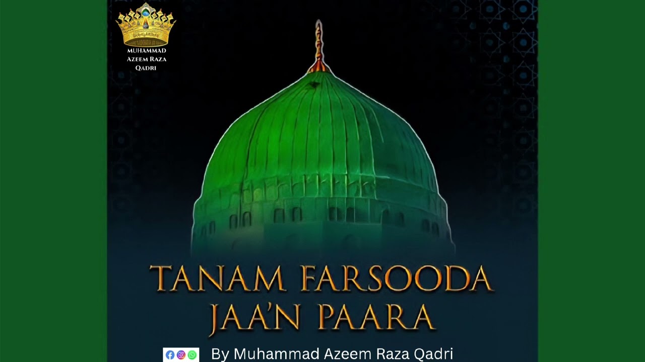 New Farsi kalam (tanam farsooda jaan para)recited by Muhammad Azeem Raza Qadri 