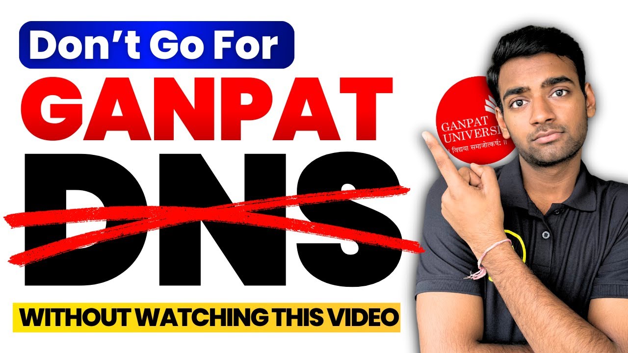 DO NOT FILL GANPAT DNS FORM! Important Update From Ganpat University For DNS 2026 Batch