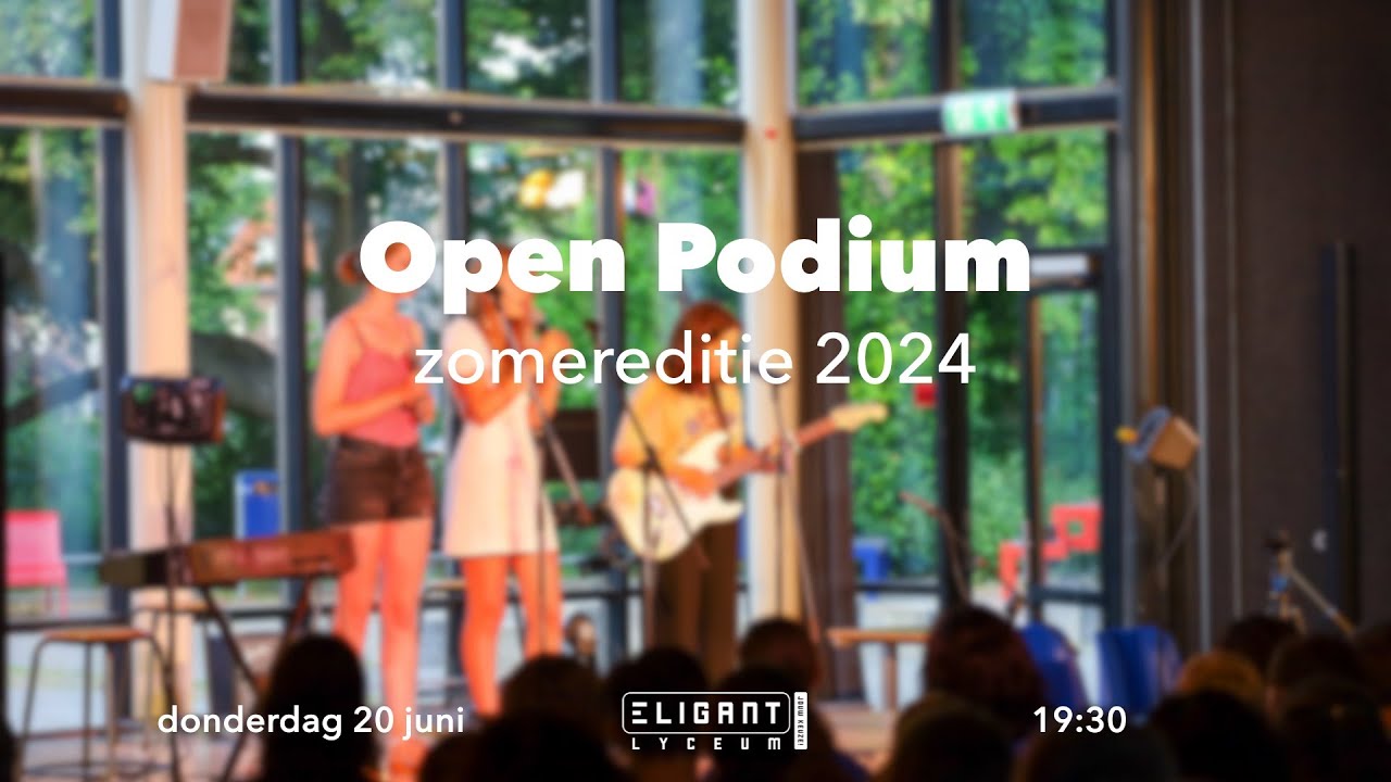 Open Podium - zomereditie 2024 - Eligant Lyceum