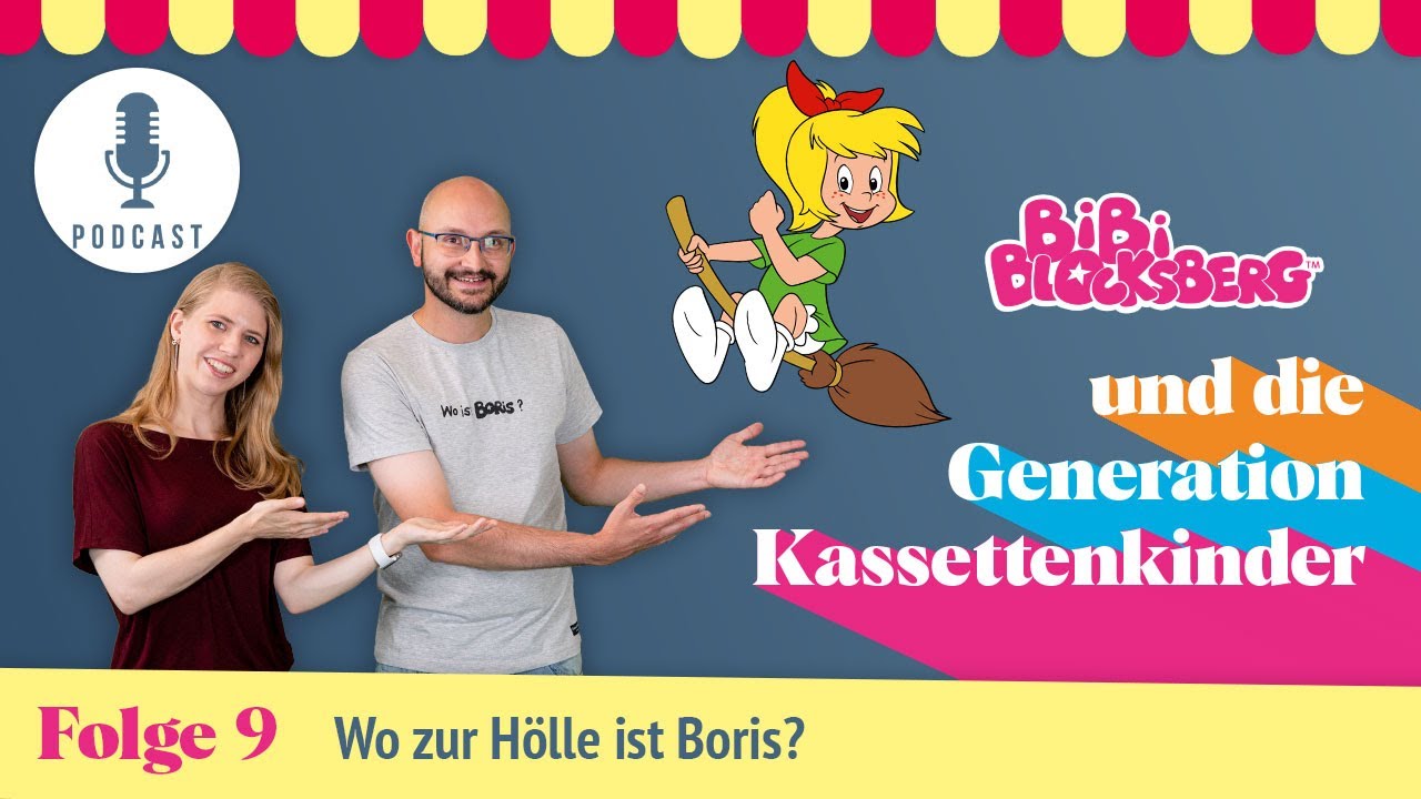 Bibi Blocksberg und die Generation Kassettenkinder - Podcast Folge 9: Wo zur Hölle ist Boris?
