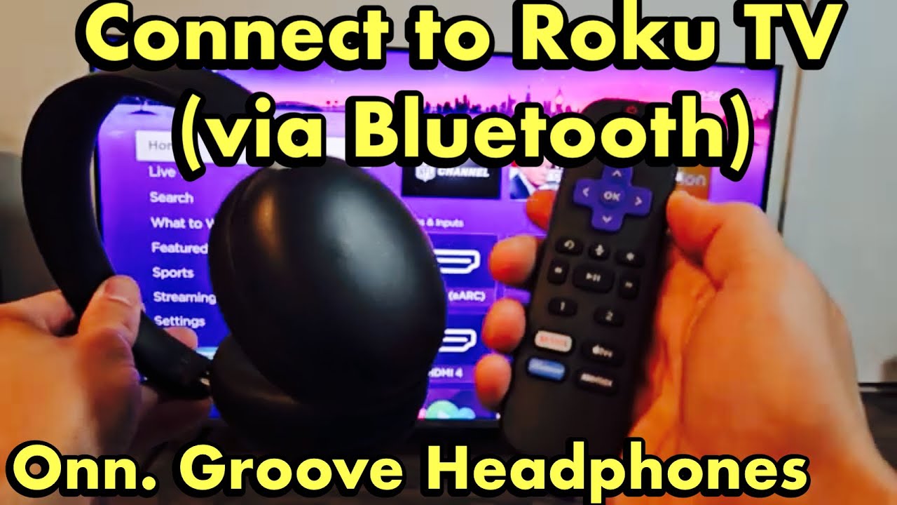 Наушники Onn. Groove: как подключиться к телевизору Roku по Bluetooth