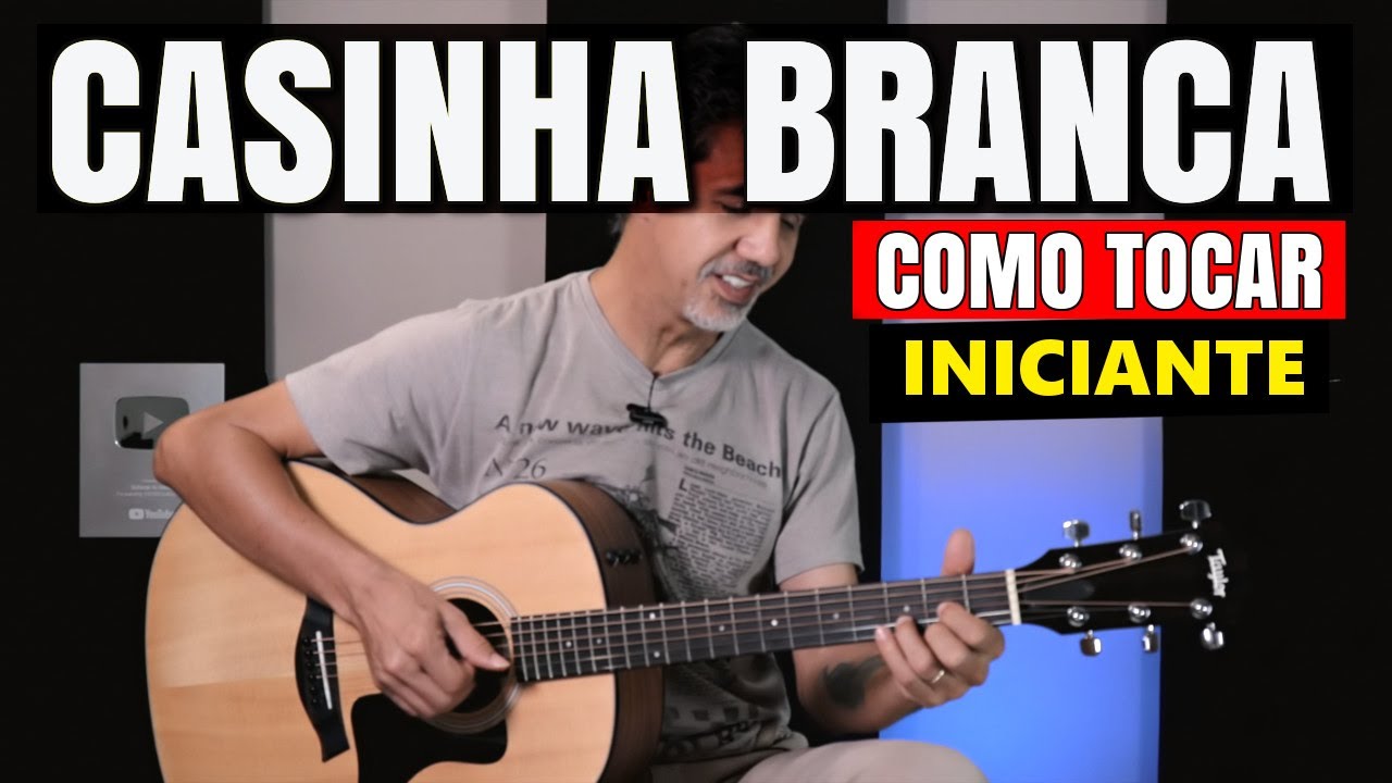 COMO TOCAR NO VIOLÃO - CASINHA BRANCA - Cifra Fácil - Prof. Sidimar Antunes🎸