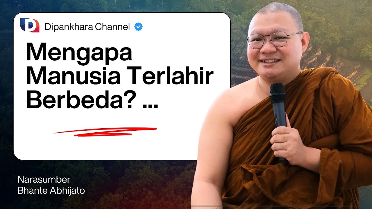 Mengapa Manusia terlahir BERBEDA? || Bhante Abhijato #dipankharachannel