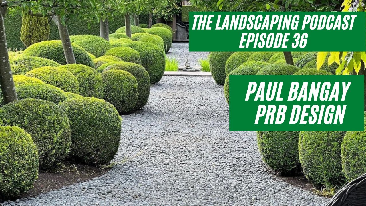 The Landscaping Podcast Ep36 - Paul Bangay - PRB Design