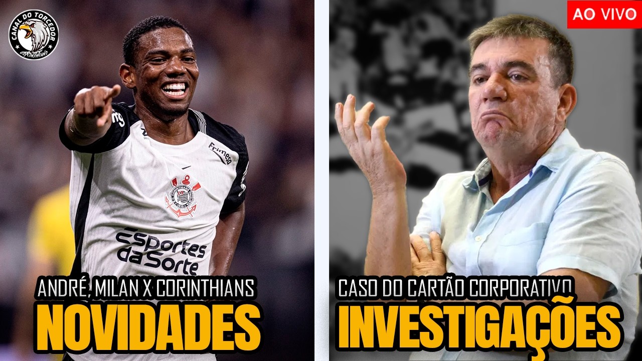 ANDRÉ E A NOVELA ENTRE CORINTHIANS X MILAN | ANDRÉS SANCHEZ E O CARTÃO CORPORATIVO | DANTAS E +