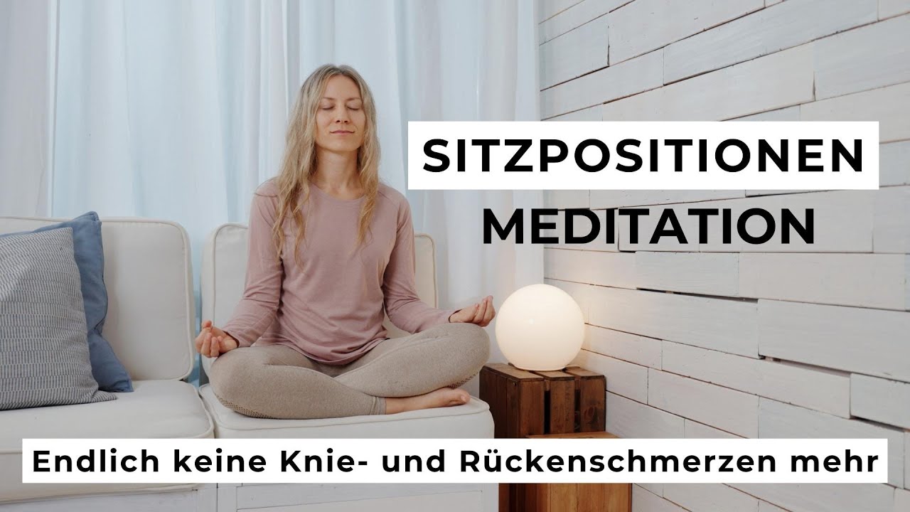 Sitzpositionen für deine Meditation - bequem und ohne Rücken- oder Knieschmerzen